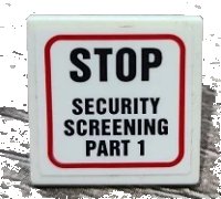 LEGO part Road Sign 2 x 2 Square with Open O Clip with 'STOP' and 'SECURITY SCREENING PART 1' Pattern (Sticker) - Set 70912 15210pb086