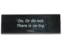 LEGO part Tile 2 x 6 with '"Do. Or do not. There is no try." - YODA' Pattern 69729pb032
