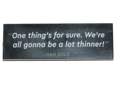 LEGO onderdeel Tile 2 x 6 with '"One thing's for sure. We're all gonna be a lot thinner!" - HAN SOLO' Pattern (69729pb033)