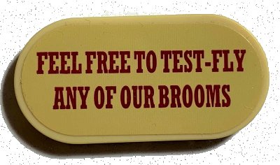LEGO onderdeel Tile, Round 2 x 4 Oval with 'FEEL FREE TO TEST-FLY ANY OF OUR BROOMS' Pattern (Sticker) - Set 75978 (66857pb007)